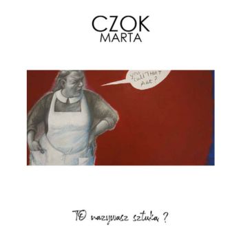  Czok Marta - To nazywasz sztuką